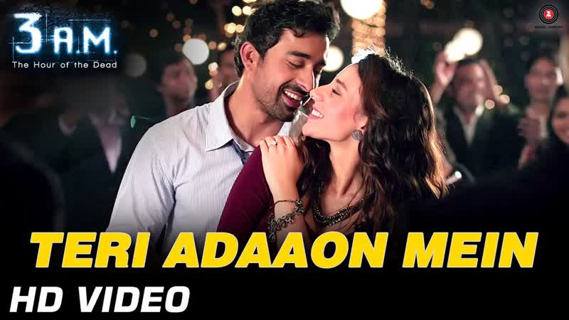 Teri Adaaon Mein Official Video HD, 3 A. M, Rannvijay Singh Anindita