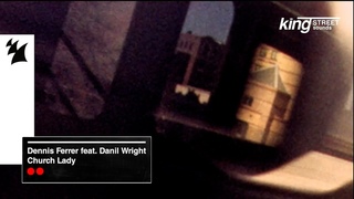 Dennis Ferrer feat. Danil Wright - Church Lady (King Street Sounds Visualizer)