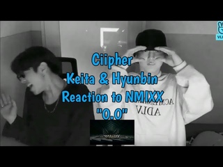 Ciipher Keita & Hyunbin Raction to NMIXX O.O