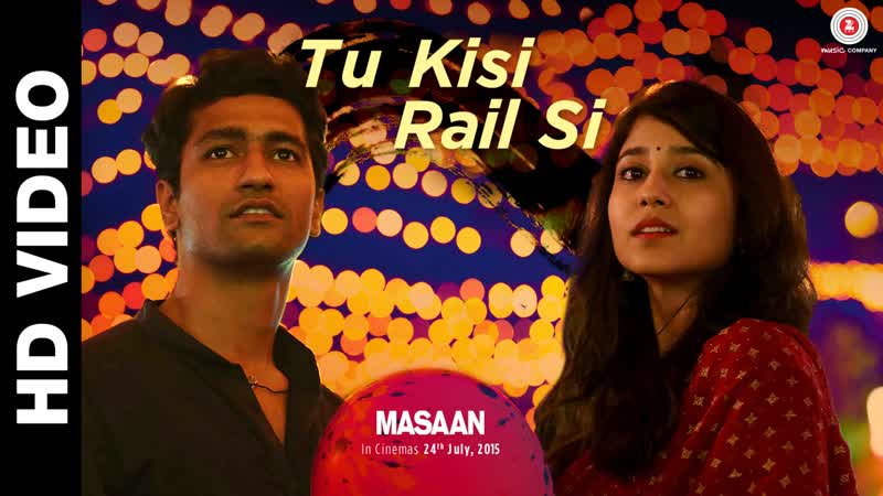 Tu Kisi Rail Si Masaan, Vicky Kaushal Shweta Tripathi, Indian Ocean, Swanand