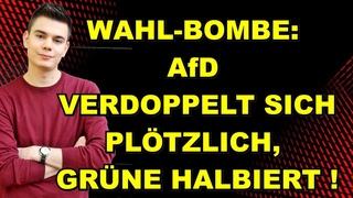 BOMBE: AfD VERDOPPELT, Grüne HALBIERT!