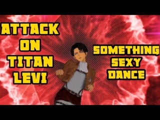 MMD Attack on Titan Levi Sexy Dance - Something