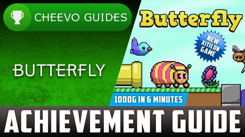 Butterfly Achievement, Trophy Guide ( New Xitilon Game ) 1000g in 6