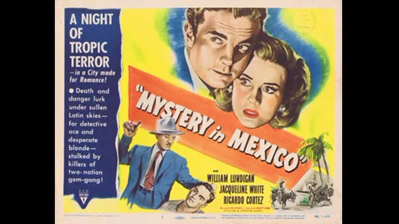 Mystery in Mexico (1948) 720p William Lundigan, Jacqueline White, Ricardo