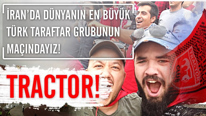 İranda Dünyanın En Büyük Türk Takımı Tractorun Maçına