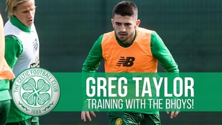 Greg Taylor is here! The Bhoys train before return to domestic action