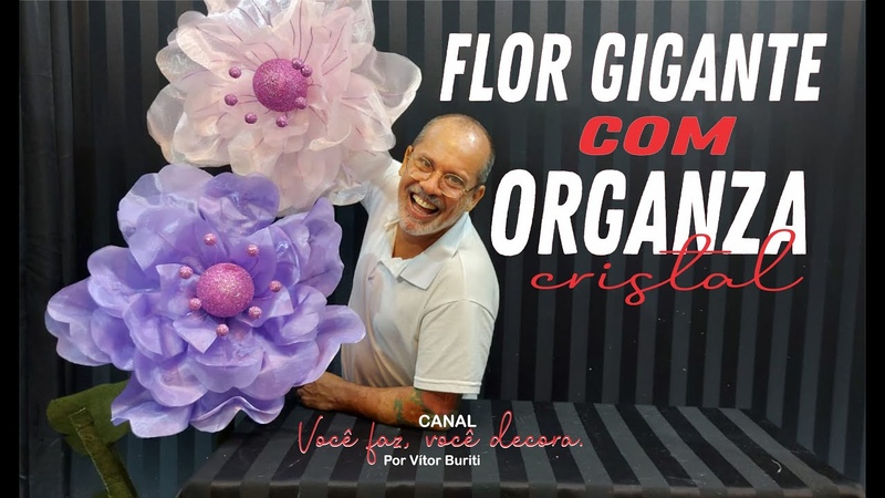 PASSO A PASSO DE COMO FAZER UMA FLOR GIGANTE UTILIZANDO TECIDO DE ORGANZA PARA DECORAÇÃ O DE