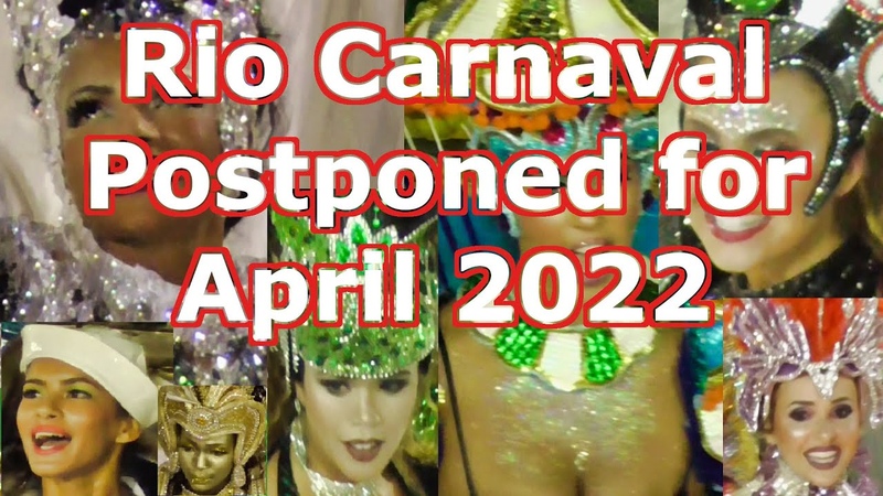 Rio de Janeiro Carnival postponed until of 20 April 2022 updates in description, abril