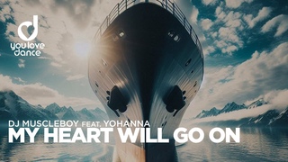 DJ Muscleboy feat. Yohanna – My heart will go on
