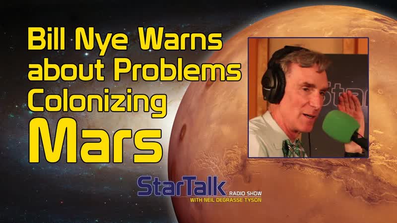Bill Nye Warns about Problems Colonizing