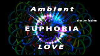 AMBIENT Meditation Music  / YOGA MUSIC / RELAX / LOVE MUSIC / POSITIVE / Electro Fusion